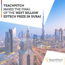 TeachPitch MAKES THE FINAL OF THE ‘NEXT BILLION’ EDTECH PRIZE IN DUBAI